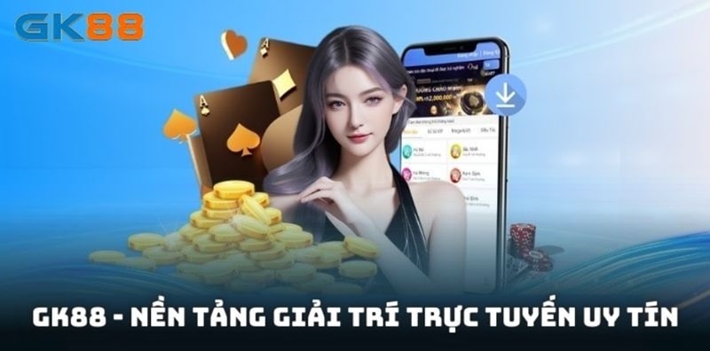 Trang chủ 5 GK88 - Nền tảng giải trí trực tuyến uy tín với đa dạng trò chơi cá cược