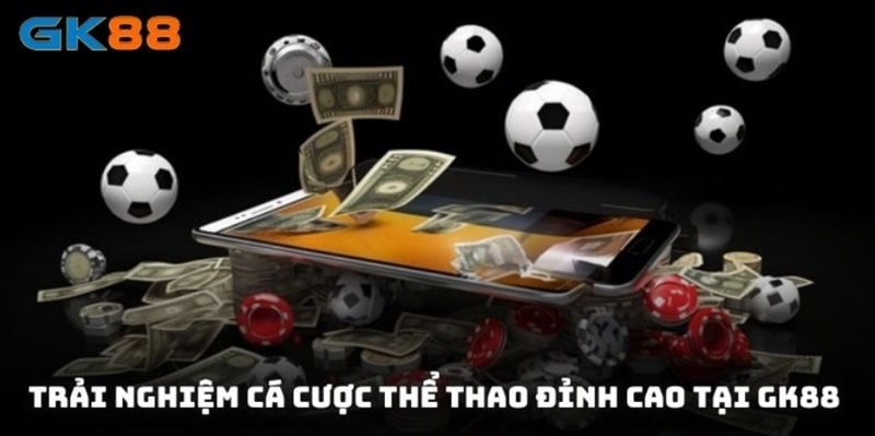 Trang chủ 7 Trải nghiệm cá cược thể thao đỉnh cao tại GK88 với tỷ lệ cược hấp dẫn